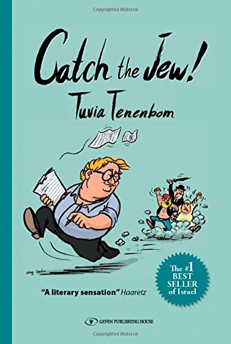 [9789652297983] Catch The Jew!: Eye-opening education - You will never look at Israel the same way again | Tuvia Tenenbom