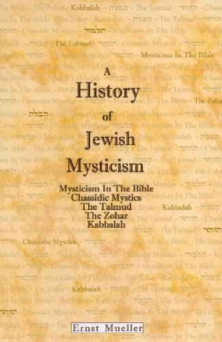 [9789657287187] A History of Jewish Mysticism: Mysticism in the Bible, Chassidic Mystics, the Talmud, the Zohar, Kabbalah