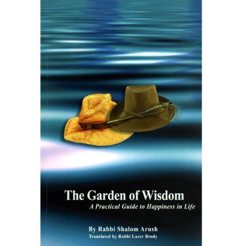 [9789657502129] The Garden of Wisdom: A Practical Guide to Happiness in Life | Rabbi Shalom Arush