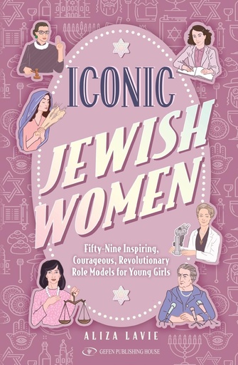 [9789657801659] Sale! Iconic Jewish Women: Fifty-Nine Inspiring, Courageous, Revolutionary Role Models for Young Girls
