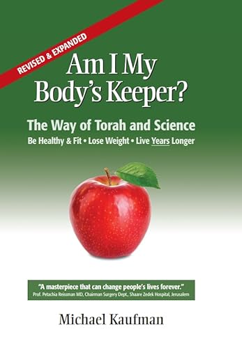 [9789693392838] Out of Print | Am I My Body's Keeper? The Way of Torah and Science. Be Healthy and Fit - Lose Weight - Live Years Longer. Revised and Expanded Edition