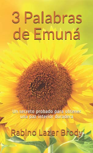 [9798523795671] 3 Palabras de Emuná: Un secreto probado para obtener una paz interior duradera (Spanish Edition)