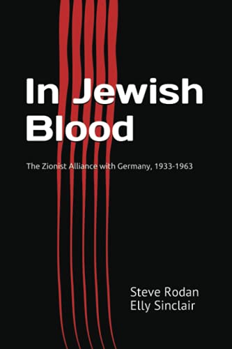 [9798701233889] In Jewish Blood: The Zionist Alliance with Germany, 1933-1963
