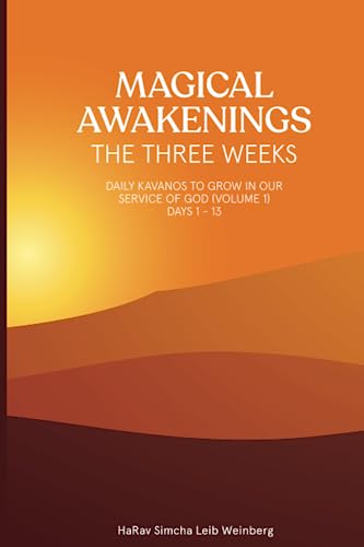 [9798839935891] Magical Awakenings The Three Weeks: Daily Kavanos To Grow In Our Service Of God (Volume 1) Day 1 - Day 13