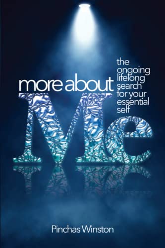 [9798841973164] More About Me: The Ongoing Lifelong Search For Your Essential Self