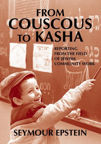 [9789655240177] From Couscous to Kasha: Reporting From the Field of Jewish Community Work