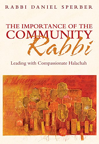 [9789655242386] The Importance of the Community Rabbi: Leading with Compassionate Halachah