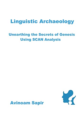 [9789655558081] Linguistic Archaeology: Unearthing the Secrets of Genesis using SCAN Analysis