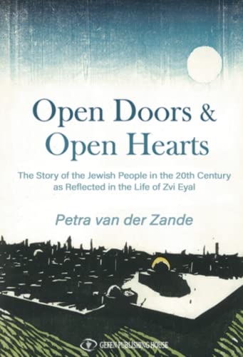 [9789657023303] Open Doors & Open Hearts The Story of the Jewish People in the Twentieth Century as Reflected in the Life of Zvi Eyal
