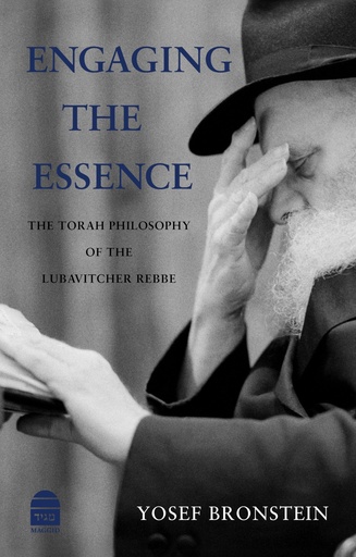 [9781592645503] Engaging the Essence: The Torah Philosophy of the Lubavitcher Rebbe