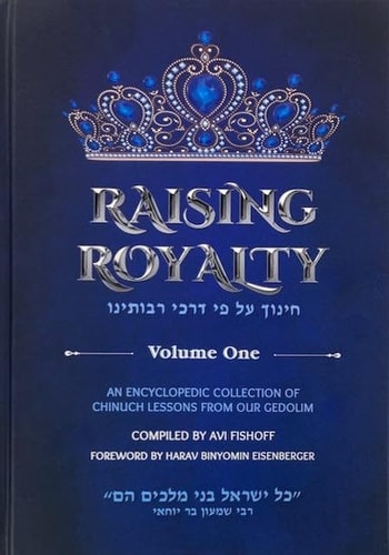 [9798890742544] Raising Royalty Chinuch In The Way Of Our Rebbes & Rabbonim