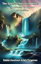 [9789659261994] The Spiritual Nature Of Water: The Signigicance Of Water In Jewish Tradition