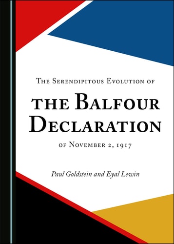 [9781527570559] SIGNED COPY | The Serendipitous Evolution of the Balfour Declaration of November 2, 1917
