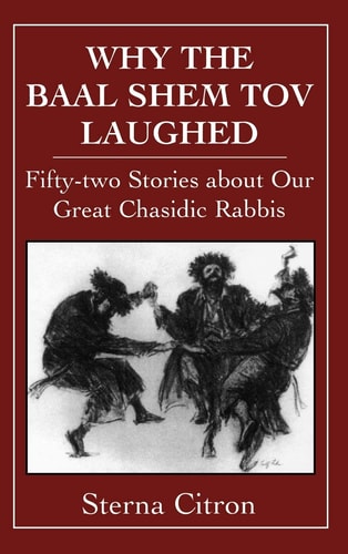 [9780876683507] Why the Baal Shem Tov Laughed: Fifty-two Stories about Our Great Chasidic Rabbis
