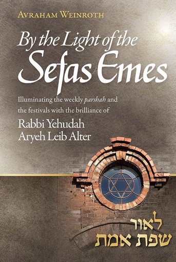 By The Light Of The Sefas Emes | On the Weekly Parsha