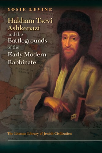 [9781835536414] Hakham Tsevi (Zvi \ Tzvi) Ashkenazi and the Battlegrounds of the Early Modern Rabbinate 