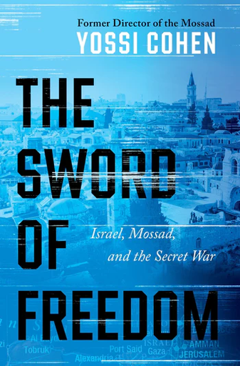 [9780063259607] The Sword of Freedom - Israel, Mossad, and the Secret War