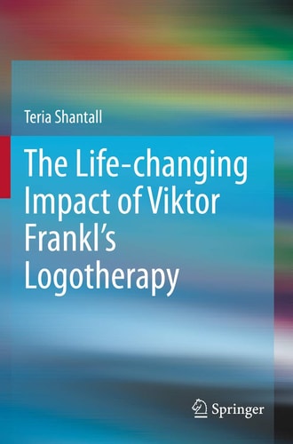 [9783030307721] The Lıfe-changıng Impact of Vıktor Frankl's Logotherapy