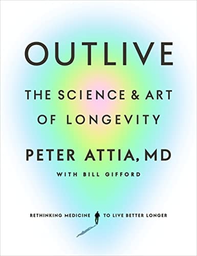 [9780593236598] Outlive - The Science and Art of Longevity