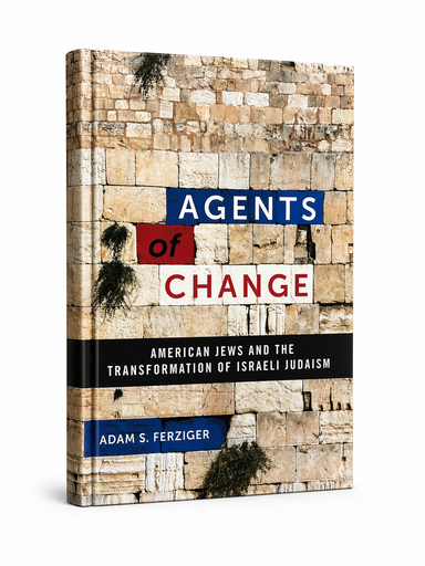 [9781479817542] Agents of Change: American Jews and the Transformation of Israeli Judaism