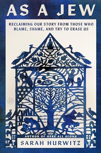 [9780063374973] As a Jew - Reclaiming Our Story from Those Who Blame, Shame, and Try to Erase Us