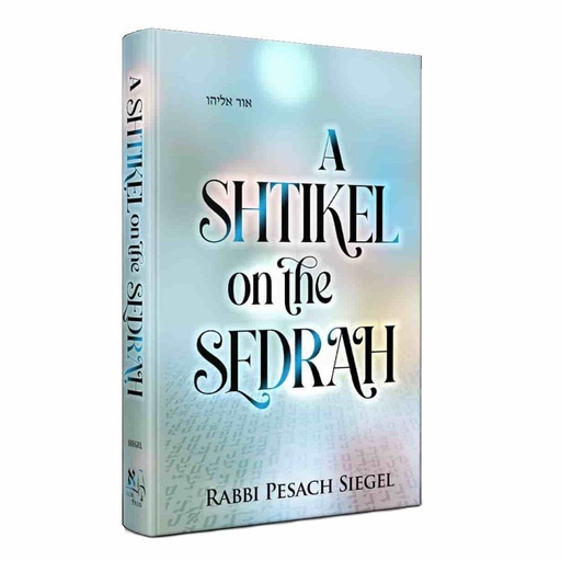 [9781962522311] A Shtikel on the Sedrah - Weekly Parsha