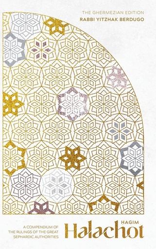 [9781961602779] Halachot: Hagim | A compendium of the rulings of the great Sephardic authorities