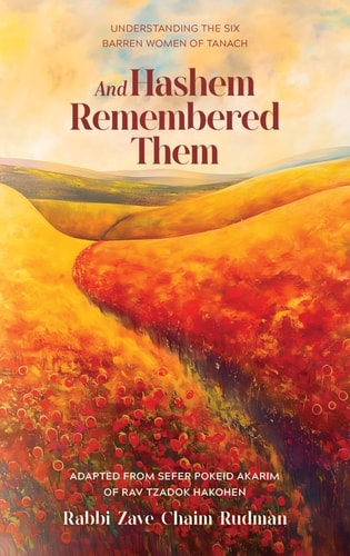 [9781961602632] And Hashem Remembered Them  - Understanding the Six Barren Women of the Tanach