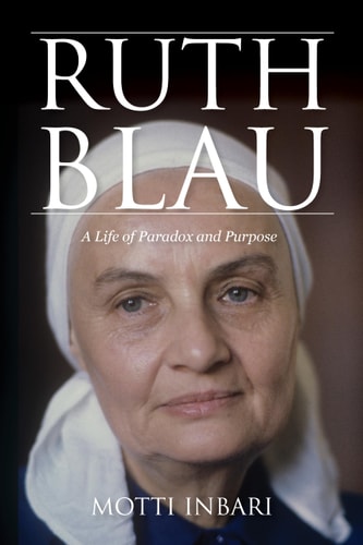 [9780253065964] Ruth Blau: A Life of Paradox and Purpose