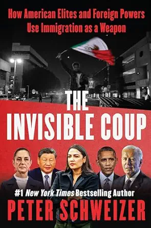[9780063422506] The Invisible Coup: How American Elites and Foreign Powers Use Immigration as a Weapon