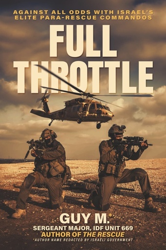 [9798888458969] Coming Soon | Full Throttle: Against All Odds with Israel’s Elite Para-Rescue Commandos
