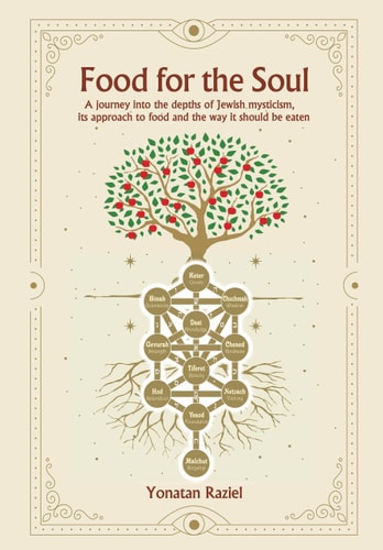 [9781602805330] Food for the Soul - A Journey Into the Depths of Jewish Mysticism, Its Approach to Food and the Way it Should be Eaten