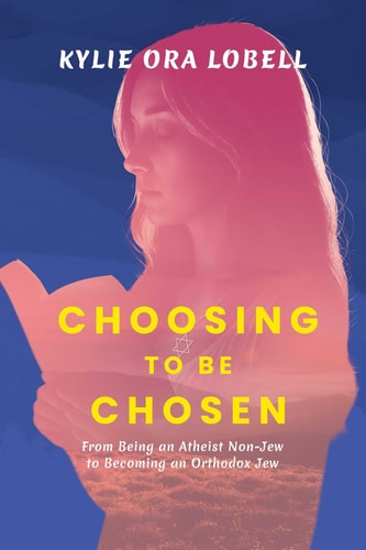 [9798895653487] Choosing to Be Chosen: From Being an Atheist Non-Jew to Becoming an Orthodox Jew
