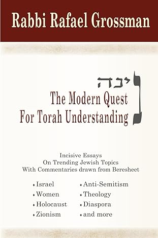 [9781956381917] The Modern Quest for Torah Understanding: Incisive Essays On Trending Jewish Topics With Commentaries drawn from Beresheet