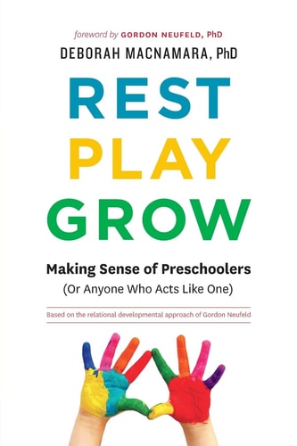 [9780995051201] Rest, Play, Grow Making Sense of Preschoolers (Or Anyone Who Acts Like One)