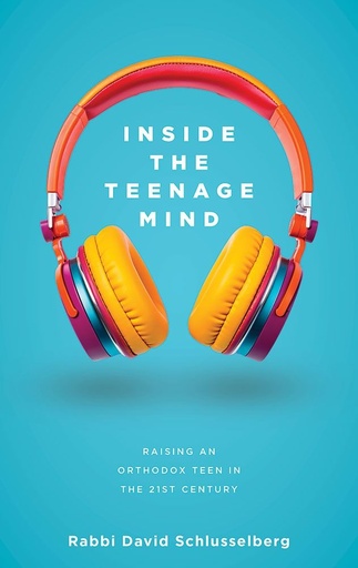 [9798897670260] Inside the Teenage Mind: Raising an Orthodox teen in the 21st century
