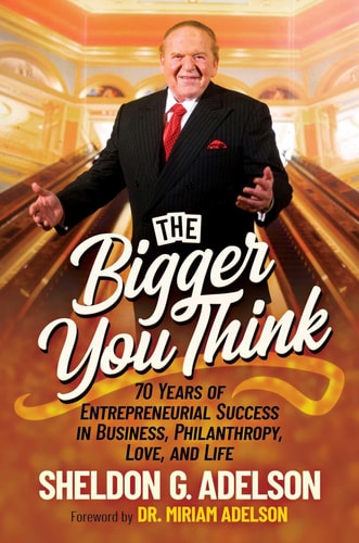 [9798895651537] Coming Soon | The Bigger You Think - 70 Years of Entrepreneurial Success in Business, Philanthropy, Love, and Life