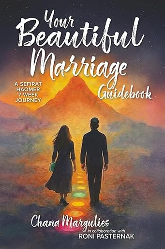 [9789659333608] Your Beautiful Marriage Guidebook: Soul Based Skills for Living the Marriage of Your Dreams | A Sefirat Ha'Omer 7-week journey
