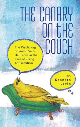 [9798897830398] The Canary on the Couch - The Psychology of Jewish Self-Delusions in the Face of Rising Antisemitism