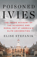 [9781668087534] Coming Soon | Poisoned Ivies: The Inside Account of the Academic and Moral Rot at America's Elite Universities
