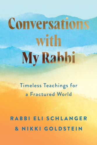 [9780063573109] Coming Soon | Conversations with My Rabbi: Timeless Teachings for a Fractured World